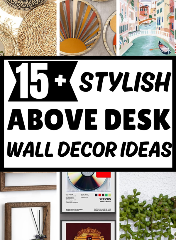 21 Insanely Chic Above Desk Wall Decor Ideas