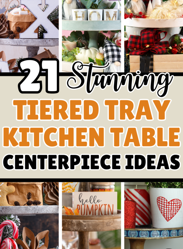 21 Super Cute Tiered Table Kitchen Centerpiece Ideas