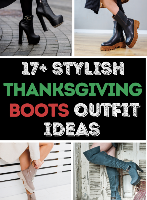 17+ Best Thanksgiving Boot Outfit Ideas that Are Jaw Dropping