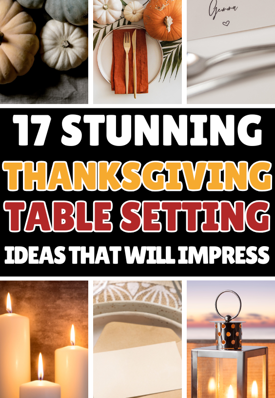 17+ Best Thanksgiving Table Setting Ideas That Will Impress